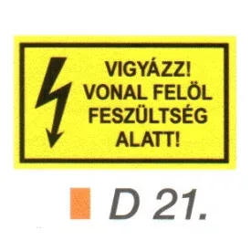 Vigyázz! Vonal felöl feszültség alatt! d21/sz