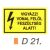 Vigyázz! Vonal felöl feszültség alatt! d21/sz