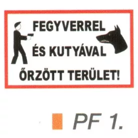 Fegyverrel és kutyával örzött terület! PF1