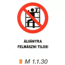 Állványra felmászni tilos! m 1.1.30